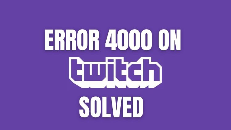 Error 4000 Twitch