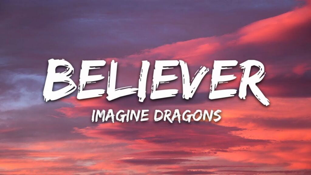 Believer by Imagine Dragons